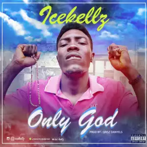 Icekellz - Only God